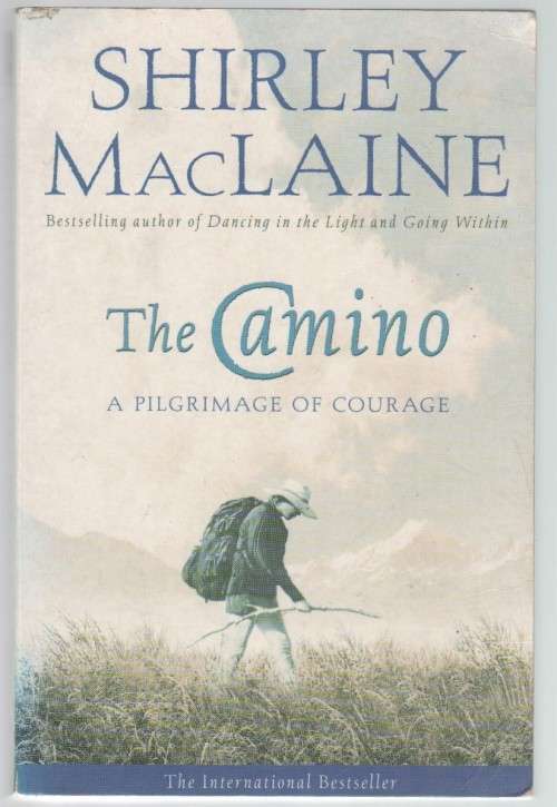 THE CAMINO, A PILGRIMAGE OF COURAGE - SHIRLEY MACLAINE (2000)