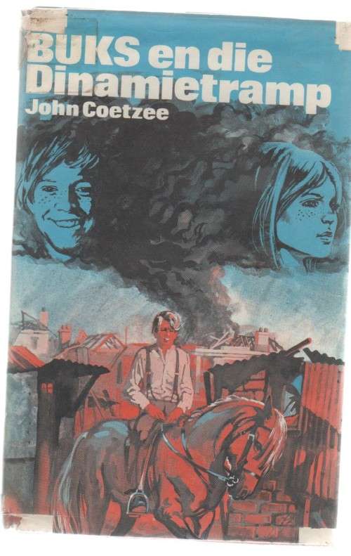 BUKS EN DIE DINAMIETRAMP - JOHN COETZEE (1 STE DRUK 1972)