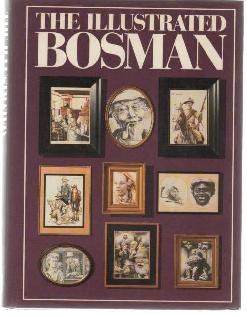 THE ILLUSTRATED BOSMAN - JONATHAN BALL PUBLISHERS, JOHANNESBURG