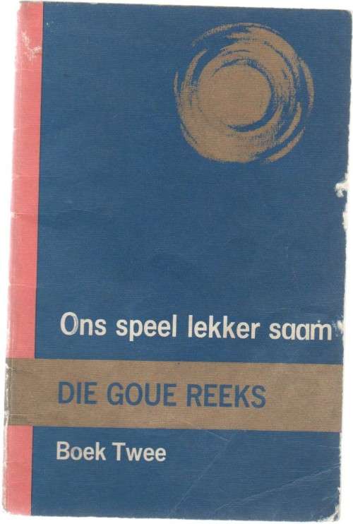 ONS SPEEL LEKKER SAAM , BOEK TWEE, DIE GOUE REEKS - NANCY J LAWRENCE (4 DE DRUK 1971)