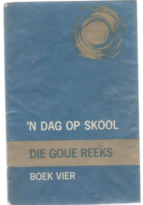 `N DAG OP SKOOL, DIE GOUE REEKS, BOEK VIER - NANCY J LAWRENCE (2 DE DRUK 1969)