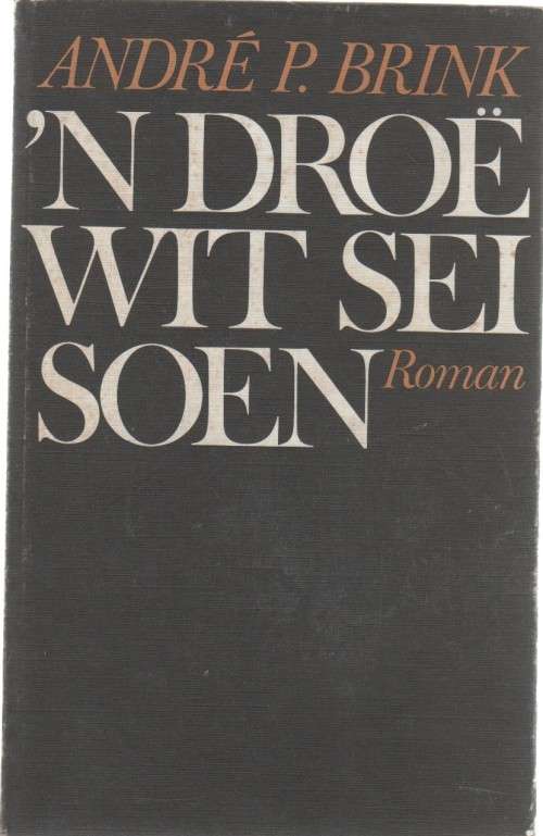 `N DROE WIT SEISOEN - ANDRE P BRINK (1 STE UITGAWE 1979)
