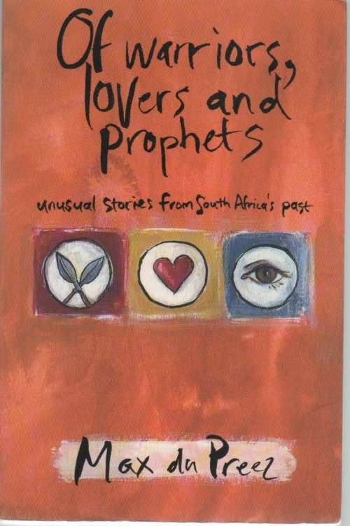 OF WARRIORS, LOVERS AND PROPHETS - MAX DU PREEZ  (2004)