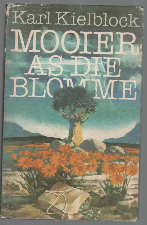 MOOIER AS DIE BLOMME - KARL KIELBLOCK (2 DE UITGAWE 1978)