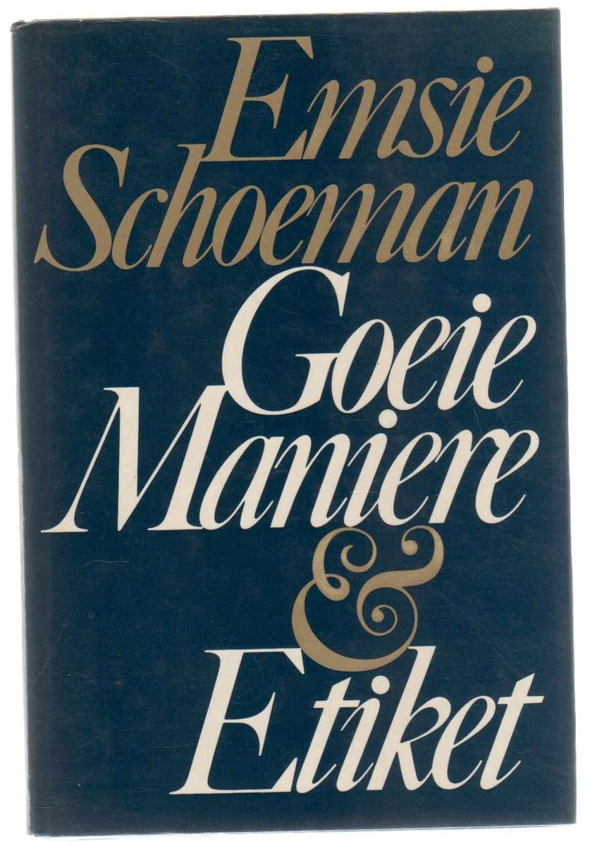 EMSIE SCHOEMAN - GOEIE MANIERE EN ETIKET (2DE UITGAWE 1982)