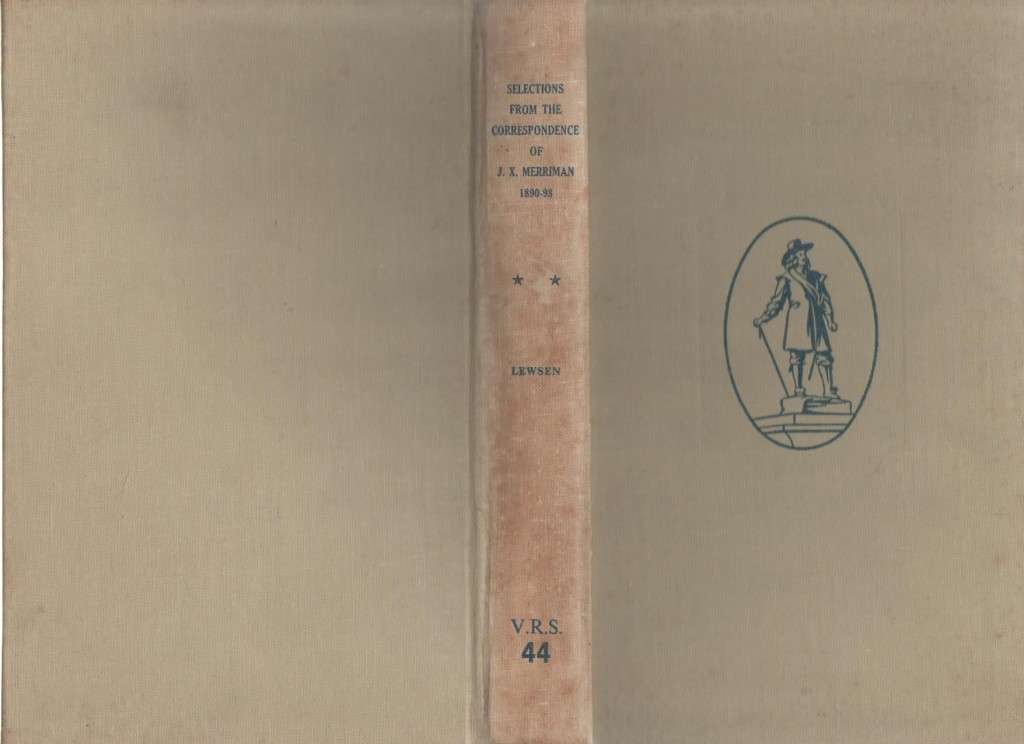 SELECTIONS FROM THE CORRESPONDENCE OF JOHN X MERRIMAN 1890 - 1898 - PHYLLIS LEWSEN (1963)VAN RIEBEEC