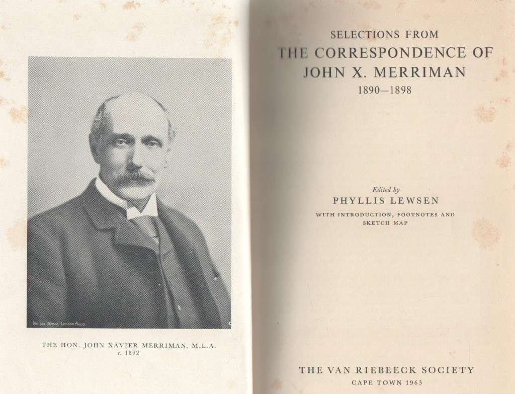 SELECTIONS FROM THE CORRESPONDENCE OF JOHN X MERRIMAN 1890 - 1898 - PHYLLIS LEWSEN (1963)VAN RIEBEEC