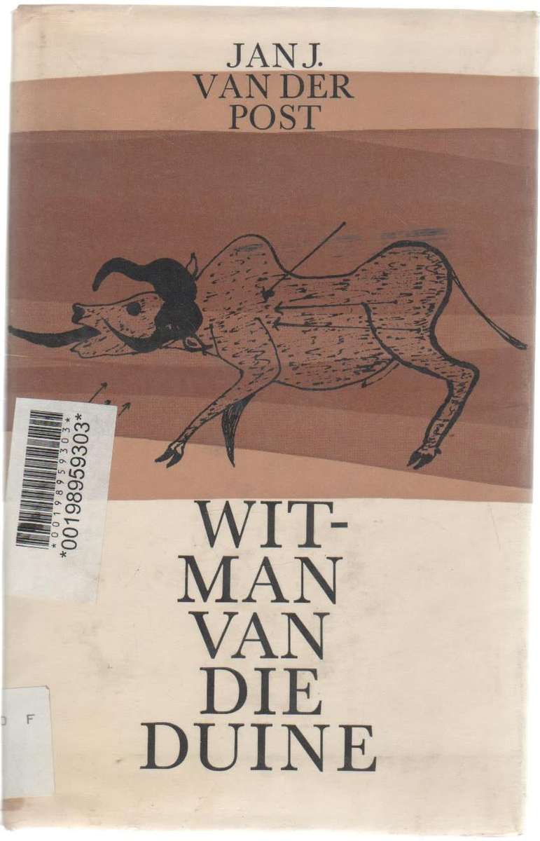 WITMAN VAN DIE DUINE - JAN J VAN DER POST (2 DE DRUK 1967) BOESMANVERHAAL