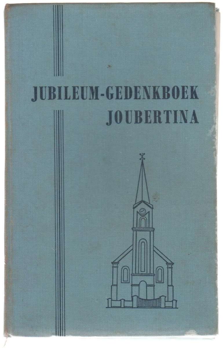 JUBILEUM-GEDENKBOEK JOUBERTINA, NED. GEREF. KERK  - H NC HOPKINS(1957)