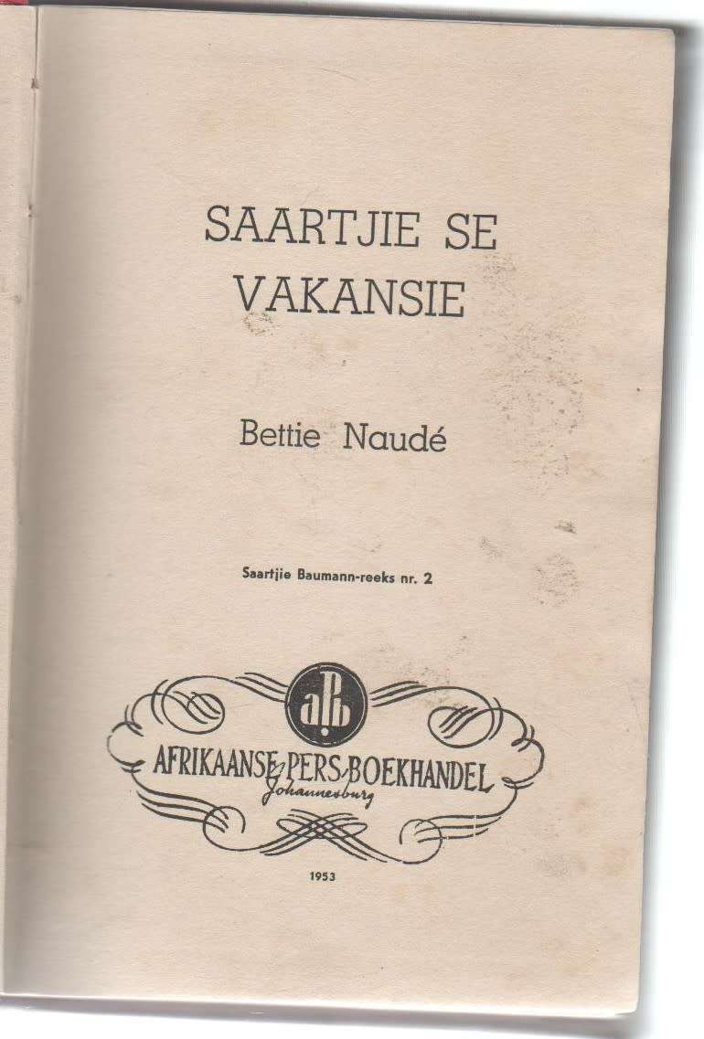 SAARTJIE SE VAKANSIE, SAARTJIE BAUMANN REEKS NR 2 - BETTIE NAUDE (APB - 1953)