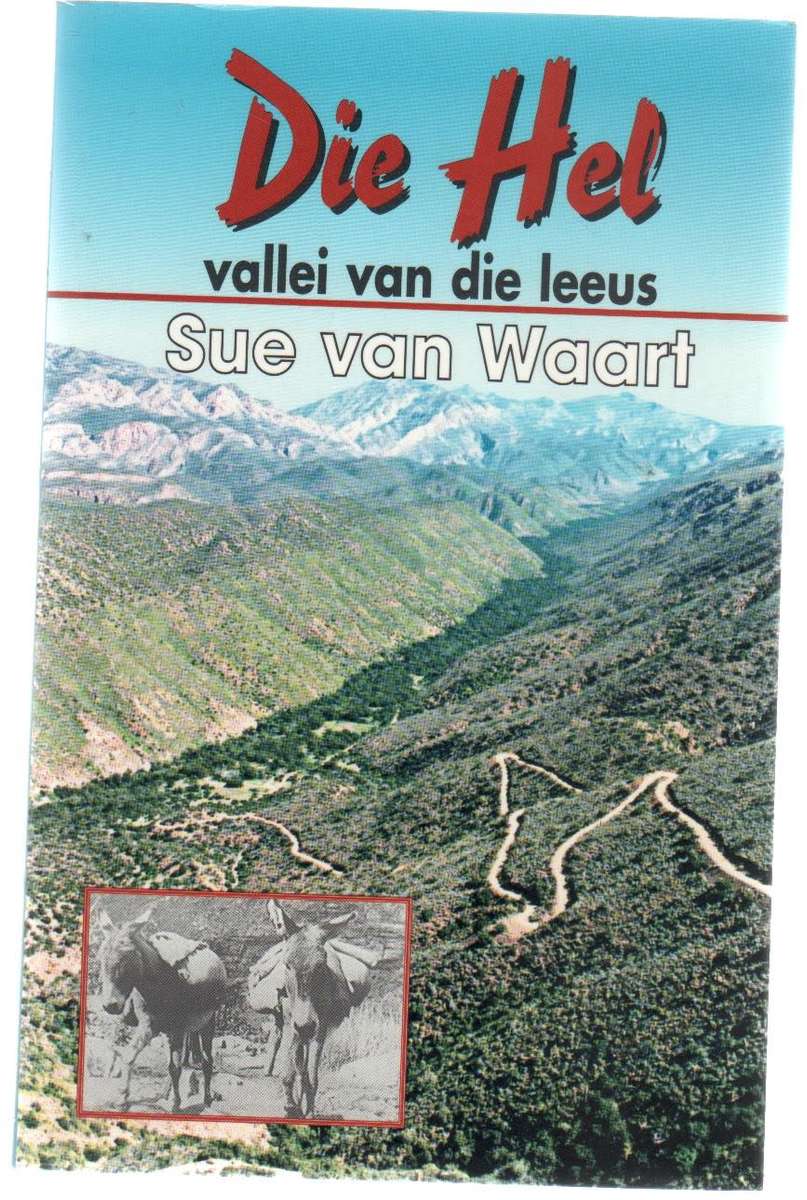 DIE HEL VALLEI VAN DIE LEEUS - SUE VAN WAART (2001)
