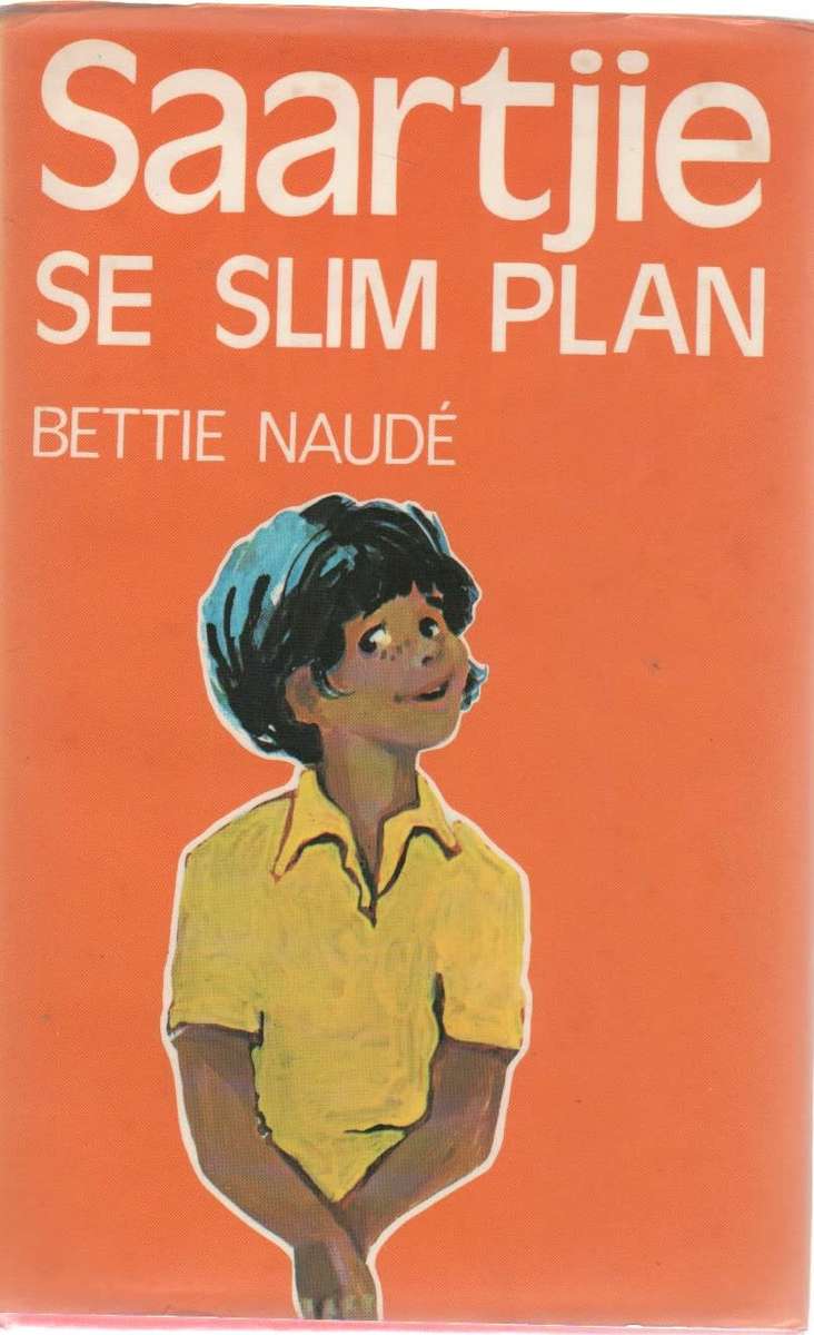 SAARTJIE SE SLIM PLAN - BETTIE NAUDE (2 DE UITGAWE 1982)