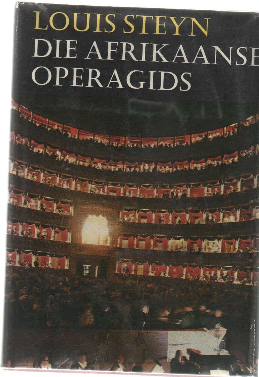 DIE AFRIKAANSE OPERAGIDS - LOUIS STEYN (3 DE DRUK 1969)