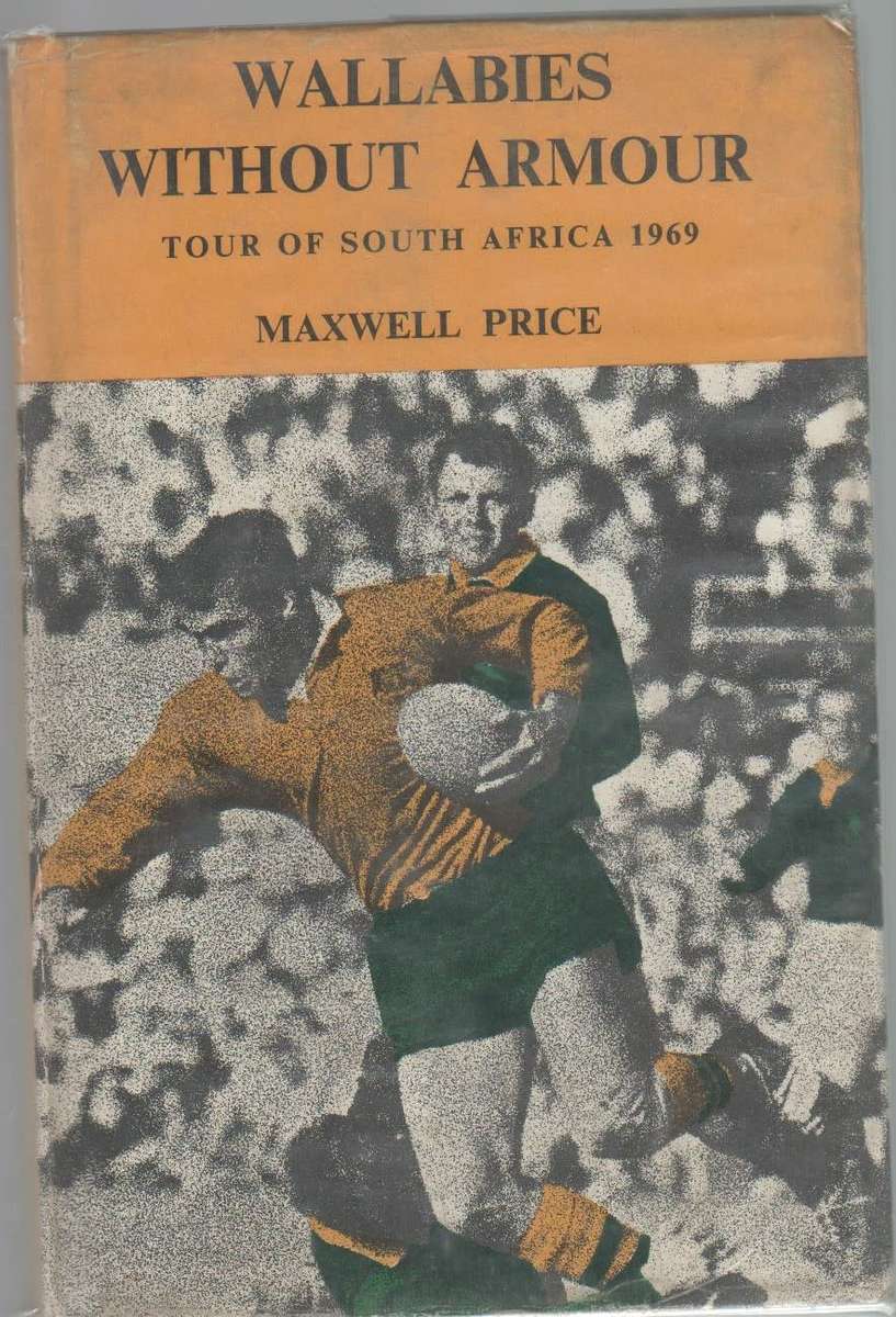 WALLABIES WITHOUT ARMOUR TOUR OF SOUTH AFRICA 1969 - MAXWELL PRICE (1969)
