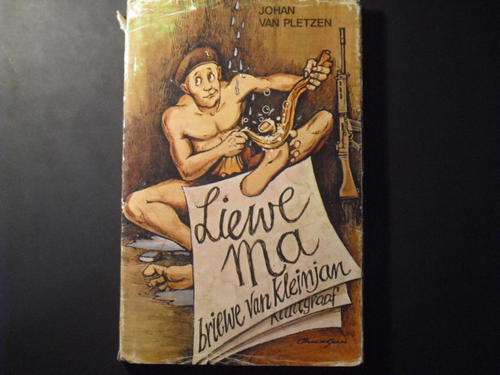 Liewe Ma. Briewe van Kleinjan - Johan van Pletzen