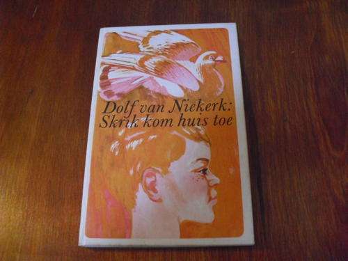 Skrik kom huis toe - Dolf van Niekerk (Spesiale Aanbod)