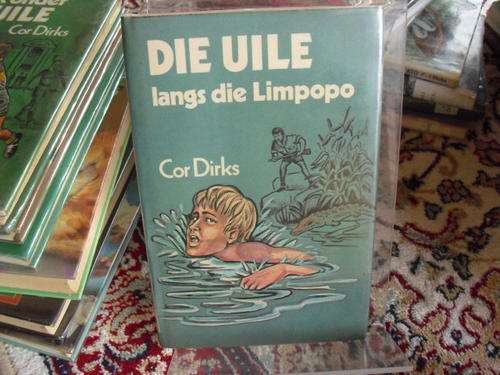 Die Uile langs die Limpopo - Cor Dirks (2de uitgawe, 2de druk 1980)