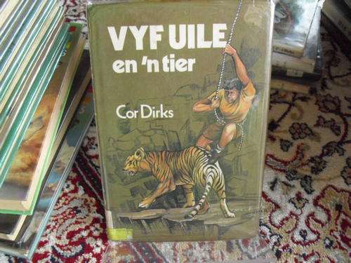 Vyf Uile en 'n Tier - Cor Dirks (2de uitgawe, 2de druk 1981)