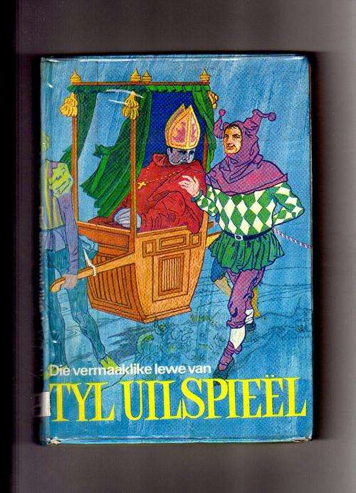 Die Vermaaklike Lewe Van Tyl Uilspieel - oorvertel deur Pieter W Grobbelaar.