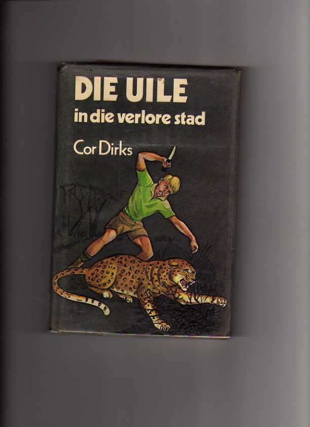 Die Uile (6) in die Verlore Stad - Cor Dirks (2de uitgawe/1ste druk 1973)