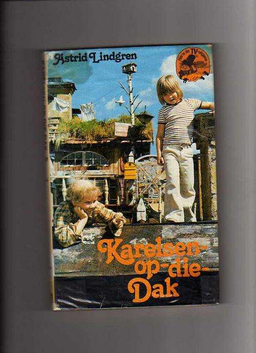 Karelsen-op-die-Dak - Astrid Lindgren (1ste Afrikaanse uitgawe 1978)