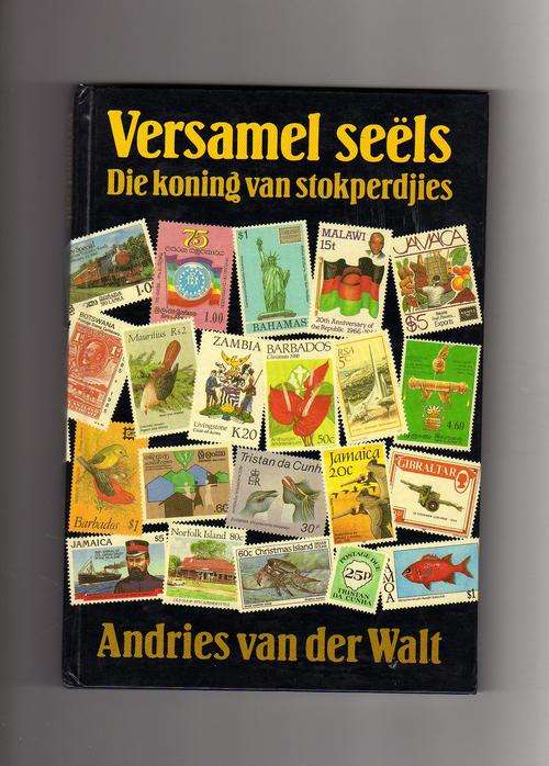 Versamel Seels. Die koning van stokperdjies - Andries van der Walt
