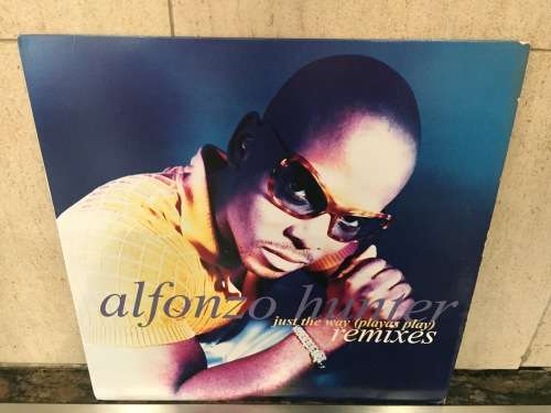 Alfonzo Hunter, Title: Just The Way (Playas Play) - LP