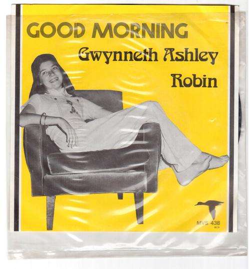 vinyl 7 single Gwynneth Ashley Robin. Good Morning & Zoo Lake , see scans for details