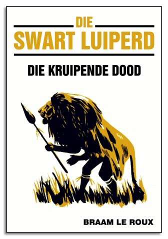 Die Swart Luiperd: Die Kruipende Dood
