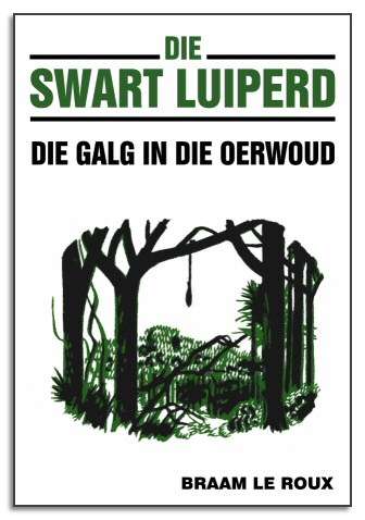 Die Swart Luiperd: Die Galg in die Oerwoud