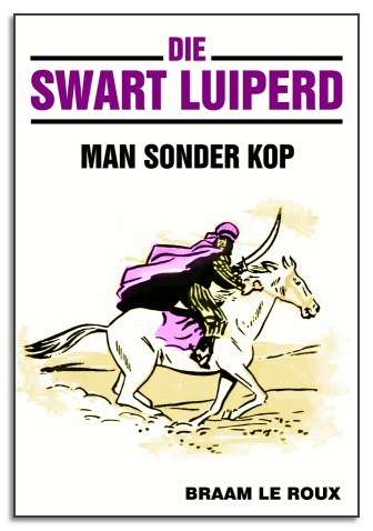 Die Swart Luiperd: Man Sonder Kop