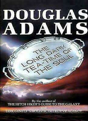 Douglas Adams, - The long dark tea-time of The soul