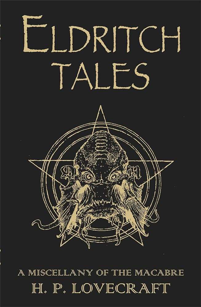 ELDRITCH TALES: A Miscellany of the Macabre by H.P. Lovecraft Special Collector's Edition - Hardback