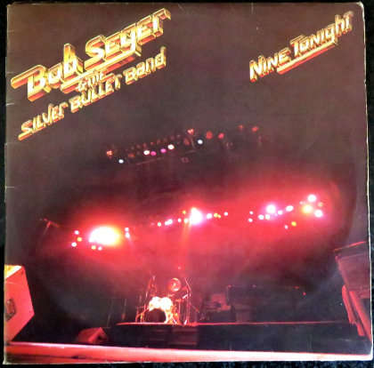 BOB SEGER & The Silver Bullet Band - Album: Nine Tonight - Condition: Good***