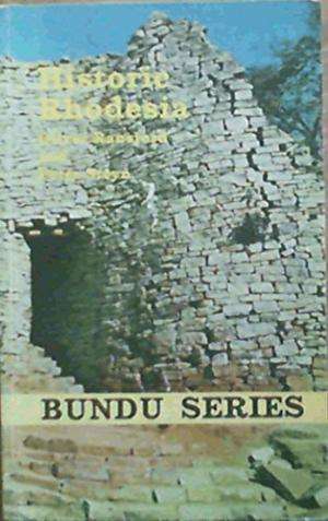 Historic Rhodesia. Bundu Series. Oliver Ransford and Peter Steyn.