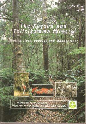 The Knysna and Tsitsikamma Forests. Their history, ecology and management. Izak Van Der Merwe.