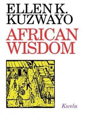 African Wisdom. A Personal Collection of Setswana Proverbs.  Ellen K. Kuzwayo. Signed?