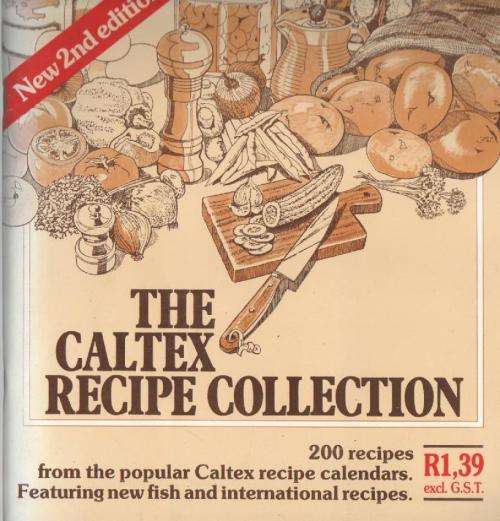 The Caltex Recipe Collection. From the popular Caltex recipe calendars. 2nd edition.