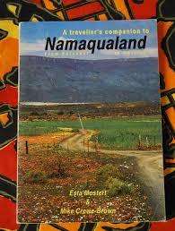 A Traveller`s Companion to Namaqualand.  Mostert, Esta, Crewe-Brown, Mike