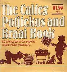 The Caltex Potjiekos & Braai Book- 80 recipes from the popular Caltex recipe calendars Paperback