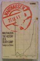 Mauthausen: The History of A Death Camp.  Le Chene, Evelyn.