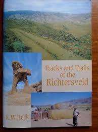 Tracks and trails of the Richtersveld. K. W. Reck.