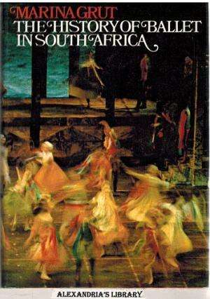 The history of ballet in South Africa.  Grut, Marina