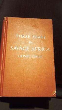 Three years in savage Africa. Lionel Decle. No DJ