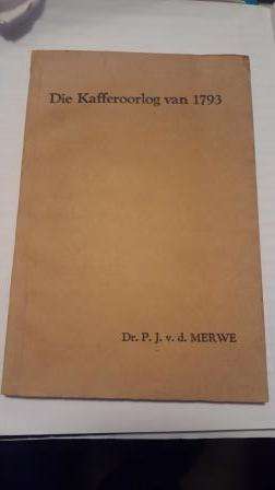Die K*ff*roorlog Van 1793.  Van Der Merwe, Dr. P. J.