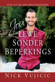 `n Lewe sonder beperkings. Nick Vujicic.