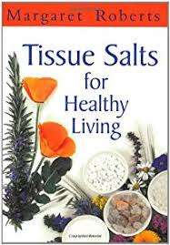 Tissue salts for healthy living.  Margaret Roberts