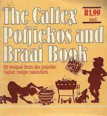 The Caltex Potjiekos and Braai Book - 80 Recipes from the Popular Caltex Recipes Calendars  Caltex