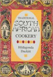 Traditional South African Cookery. Hildagonda Duckitt.