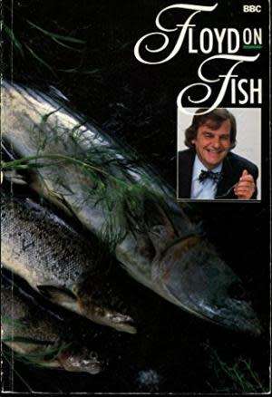 Floyd On Fish.  KEITH FLOYD
